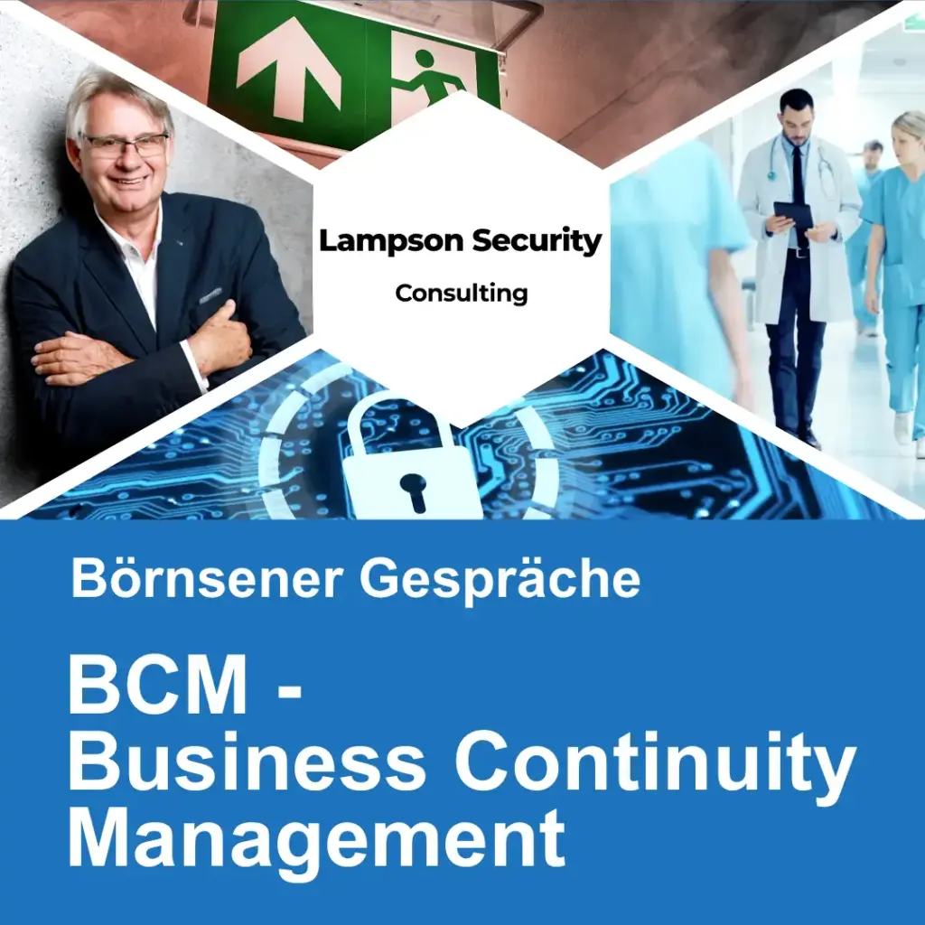 Titelbild eines Videos. Links im Bild, ist Herr Lampson zu finden. Oben ein Foto eines Fluchtwegeschildes. Rechts medizinisches Personal und unten ein Sicherheitsschloss. Text in der Mitte: "Lampson Security Consulting". Und als Titel: "BCM - Business Continuity Management".
