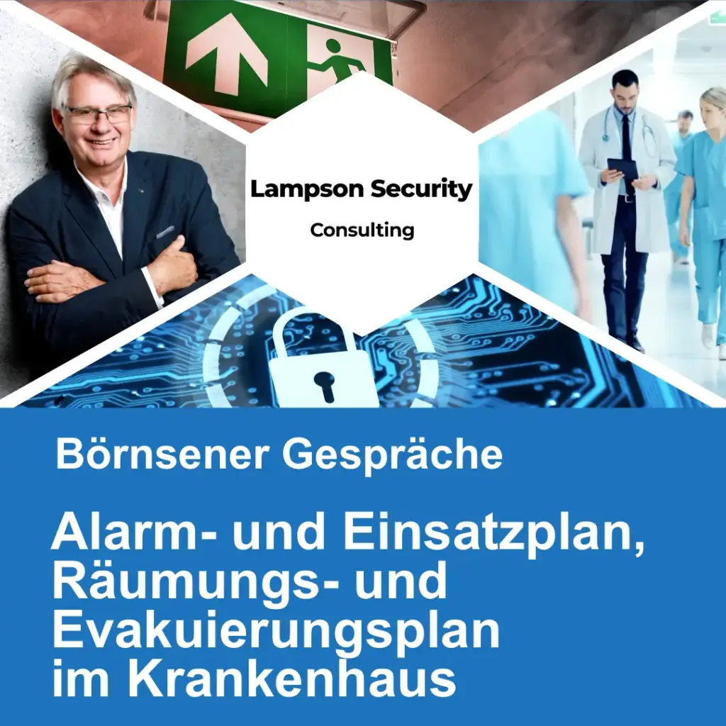 Titelbild eines Videos. Links im Bild, ist Herr Lampson zu finden. Oben ein Foto eines Fluchtwegeschildes. Rechts medizinisches Personal und unten ein Sicherheitsschloss. Text in der Mitte: "Lampson Security Consulting". Und als Titel: "Alarm- und Einsatzplan, Räumungs- und Evakuierungsplan  im Krankenhaus".