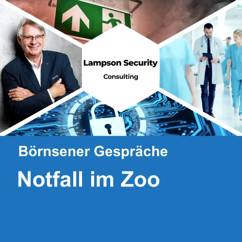 Titelbild eines Videos. Links im Bild, ist Herr Lampson zu finden. Oben ein Foto eines Fluchtwegeschildes. Rechts medizinisches Personal und unten ein Sicherheitsschloss. Text in der Mitte: "Lampson Security Consulting". Und als Titel: "Börnsener Gespräche. Notfall im Zoo".