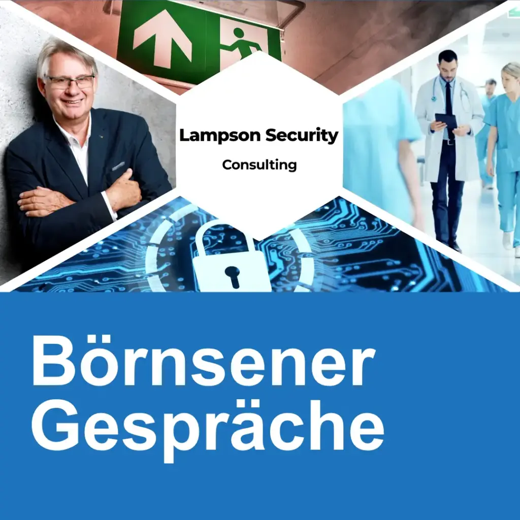 Das Bild zeigt links Herrn Lampson. Oben ein Foto eines Fluchtwegeschildes. Rechts medizinisches Personal und unten ein Sicherheitsschloss. Text in der Mitte: "Lampson Security Consulting". Und als Titel: "Börnsener Gespräche".